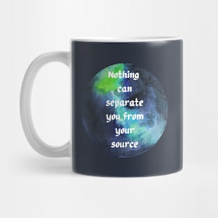 NOTHING CAN SEPARATE YOU FROM YOUR SOURCE Mug